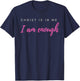 Christ Is In Me I Am Enough Christian Verse T-Shirt - T-Shirt | Navy