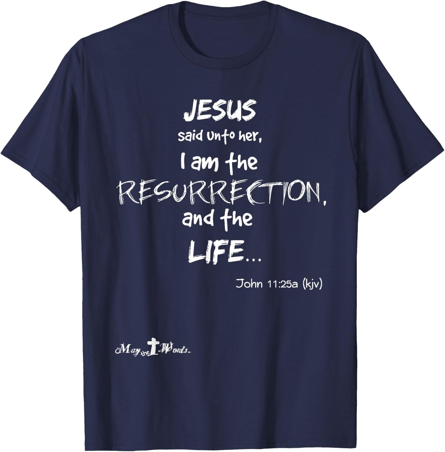 Joh 11:25 Jesus said... I am the resurrection, life - Easter T-Shirt - T-Shirt | Navy
