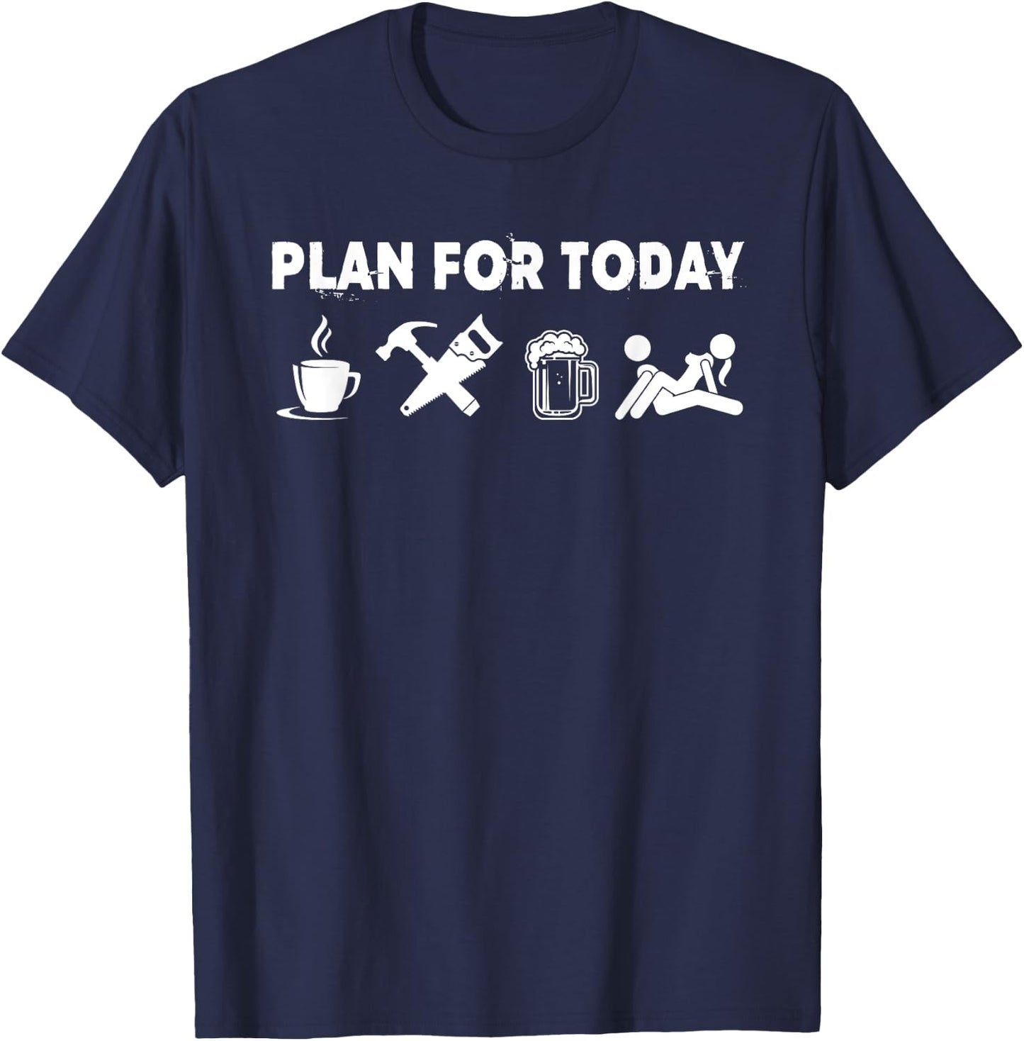 Woodworking Gift- Plan Today Coffee Beer And Carpenter T-Shirt - T-Shirt | Navy