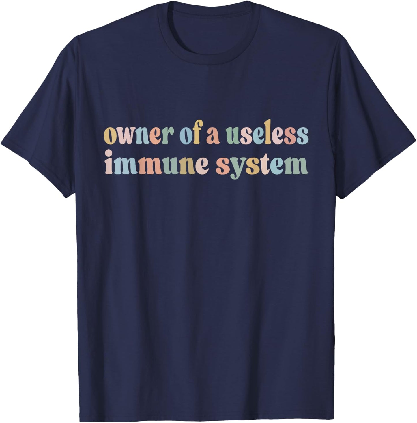 Owner Of A Useless Immune System Autoimmune T-Shirt - T-Shirt | Navy