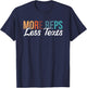 More Reps Less Texts T-Shirt - T-Shirt | Navy
