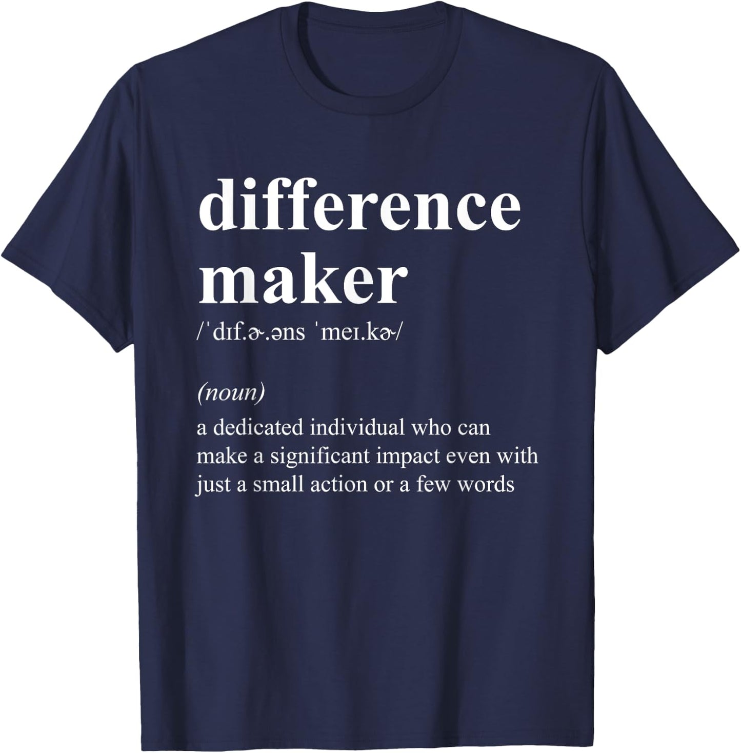 Difference Maker Definition Appreciation Gift T-Shirt - T-Shirt | Navy