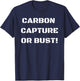 Carbon Capture Or Bust! T-Shirt - T-Shirt | Navy