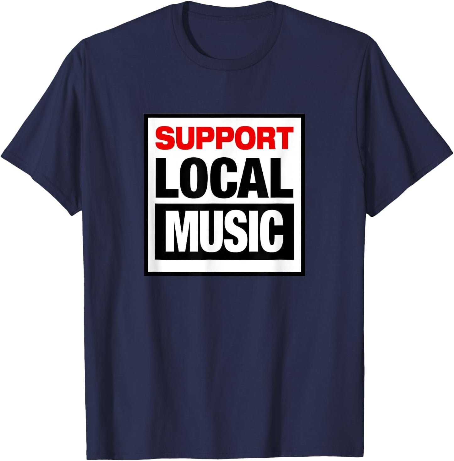 SUPPORT LOCAL MUSIC country punk rock alternative retro 80's T-Shirt - T-Shirt | Navy