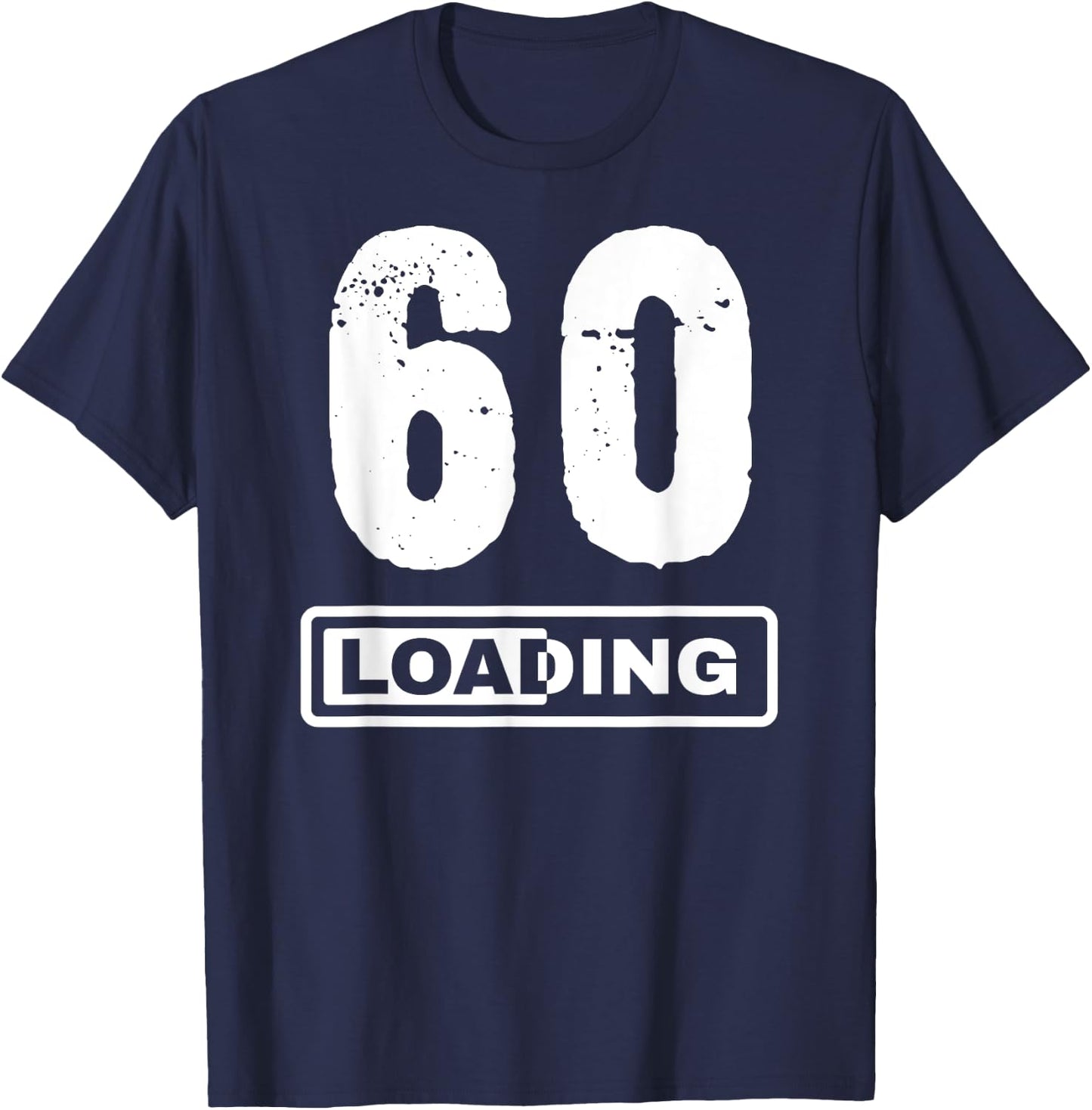Loading 60th Birthday - Funny T-Shirt - T-Shirt | Navy