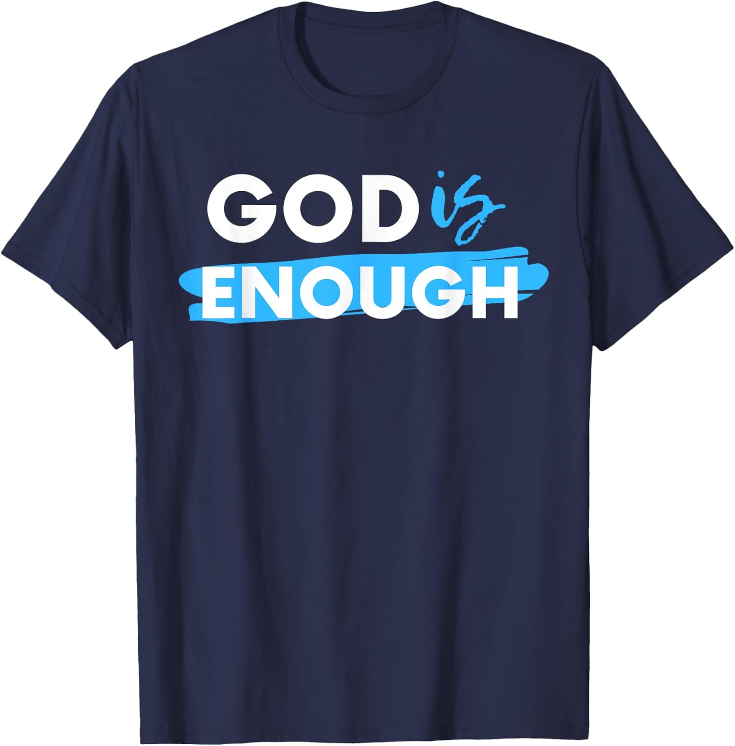 God Is Enough, Christian, Gospel T-Shirt - T-Shirt | Navy