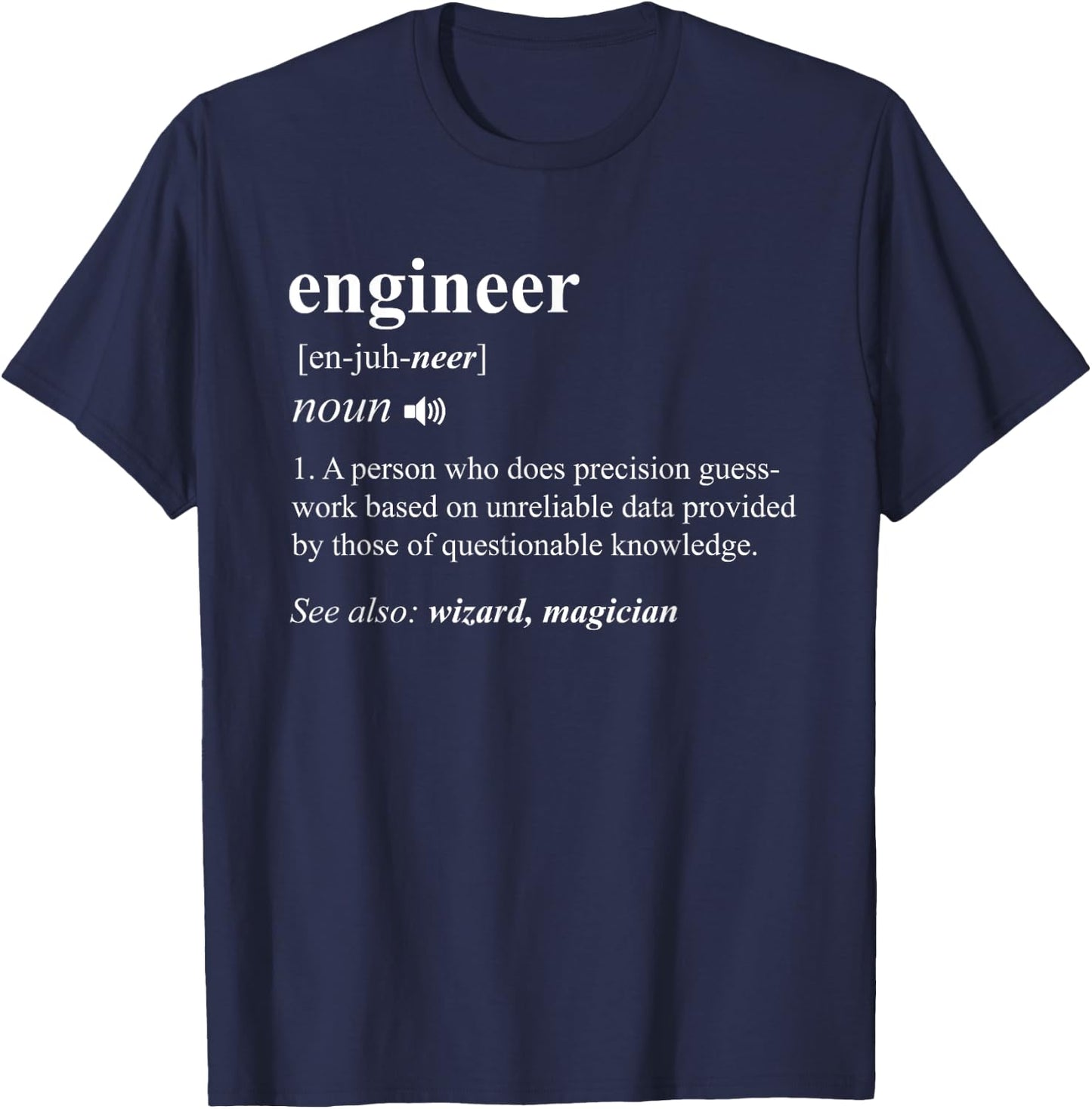 Engineer Definition Funny Engineering Mechanical Civil Gift T-Shirt - T-Shirt | Navy