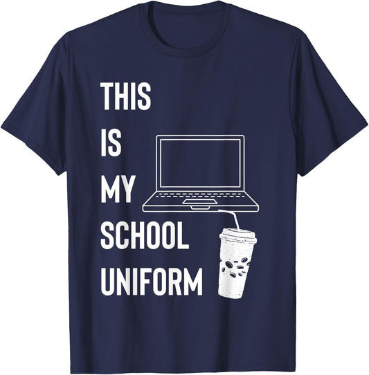 This Is My School Uniform | Remote Learning T-Shirt - T-Shirt | Navy