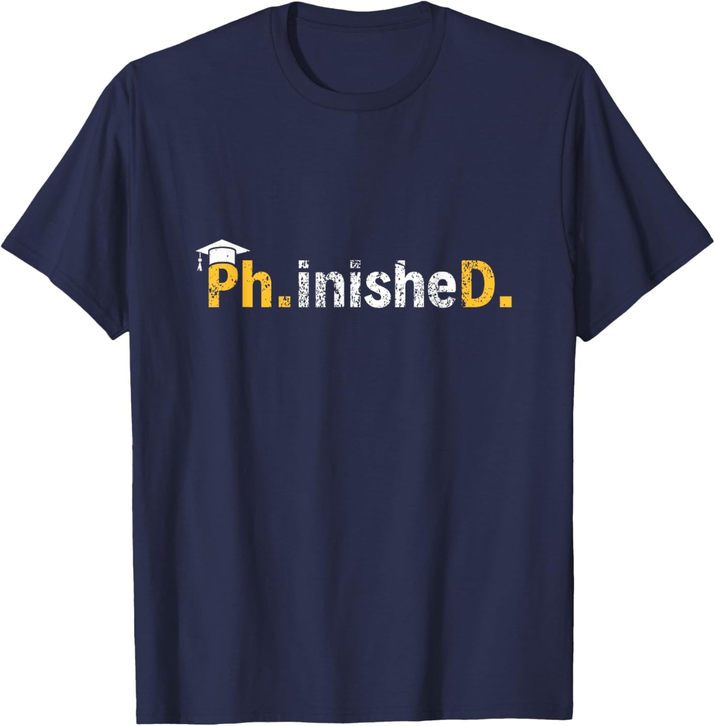 Phinished PhD Graduation Doctoral Degree Men Women T-Shirt - T-Shirt | Navy