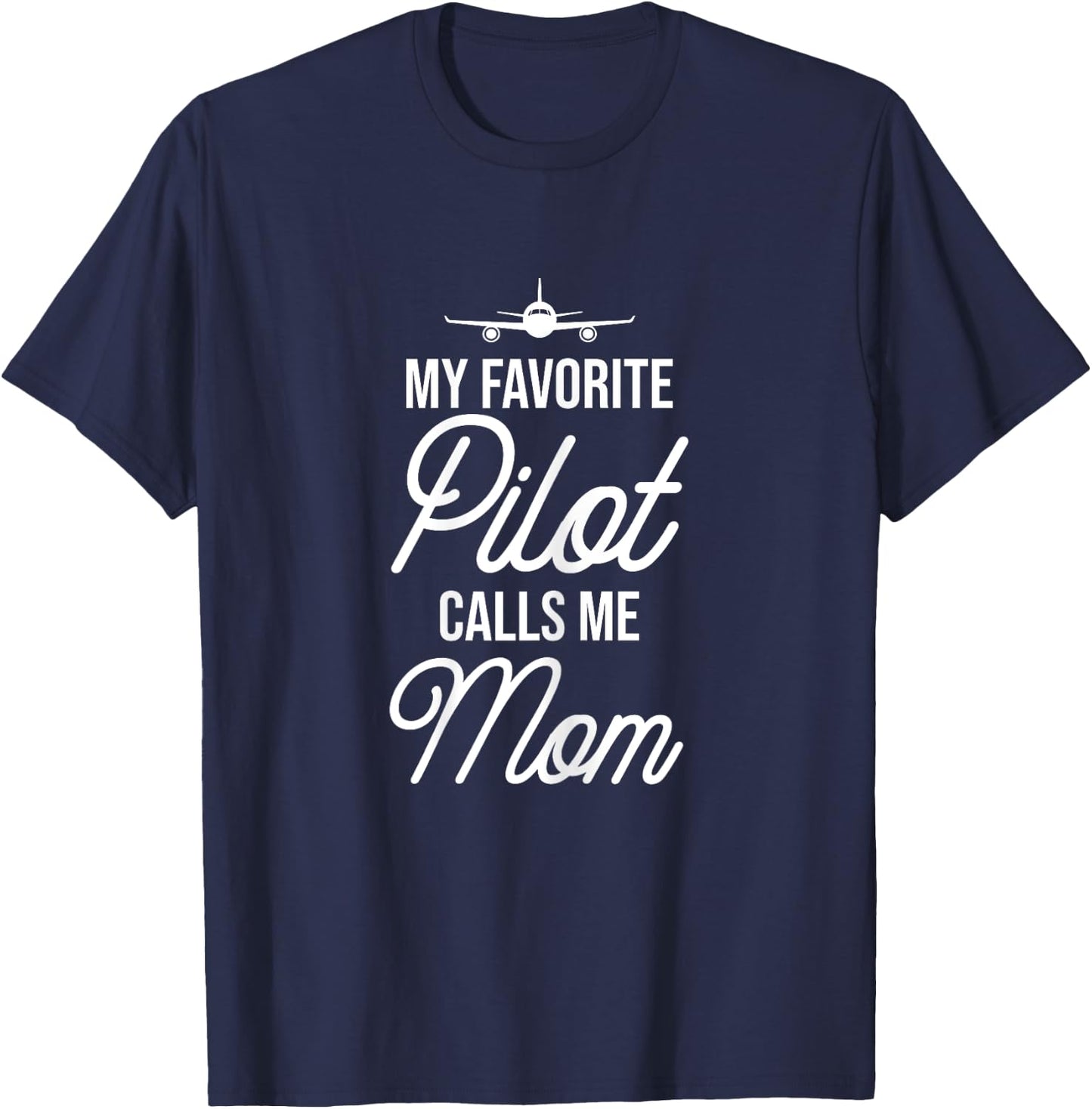 Funny Aviator Surprise My Favorite Pilot Calls Me Mom T-Shirt - T-Shirt | Navy