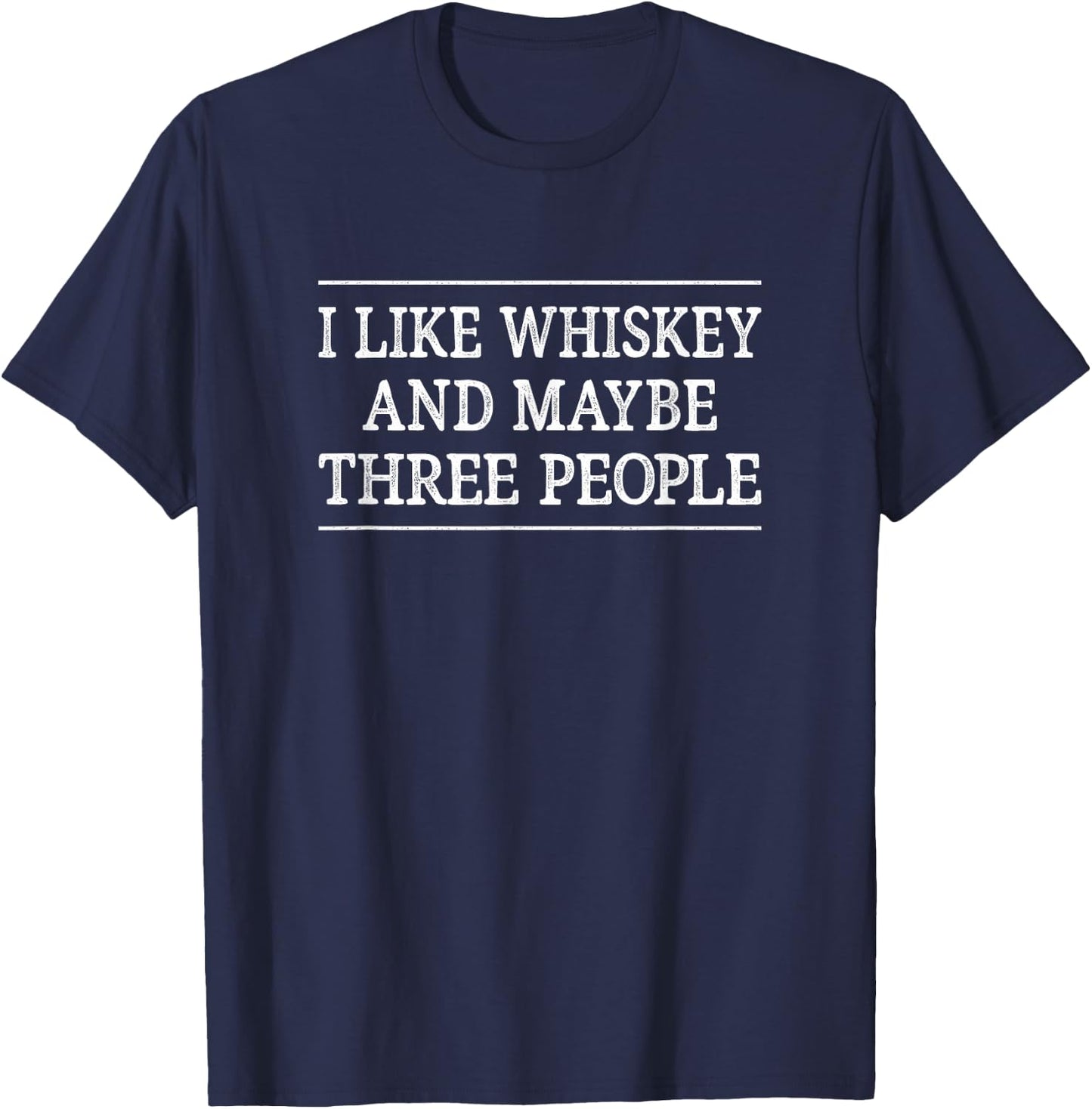 I Like Whiskey And Maybe 3 People - Vintage Style T-Shirt - T-Shirt | Navy