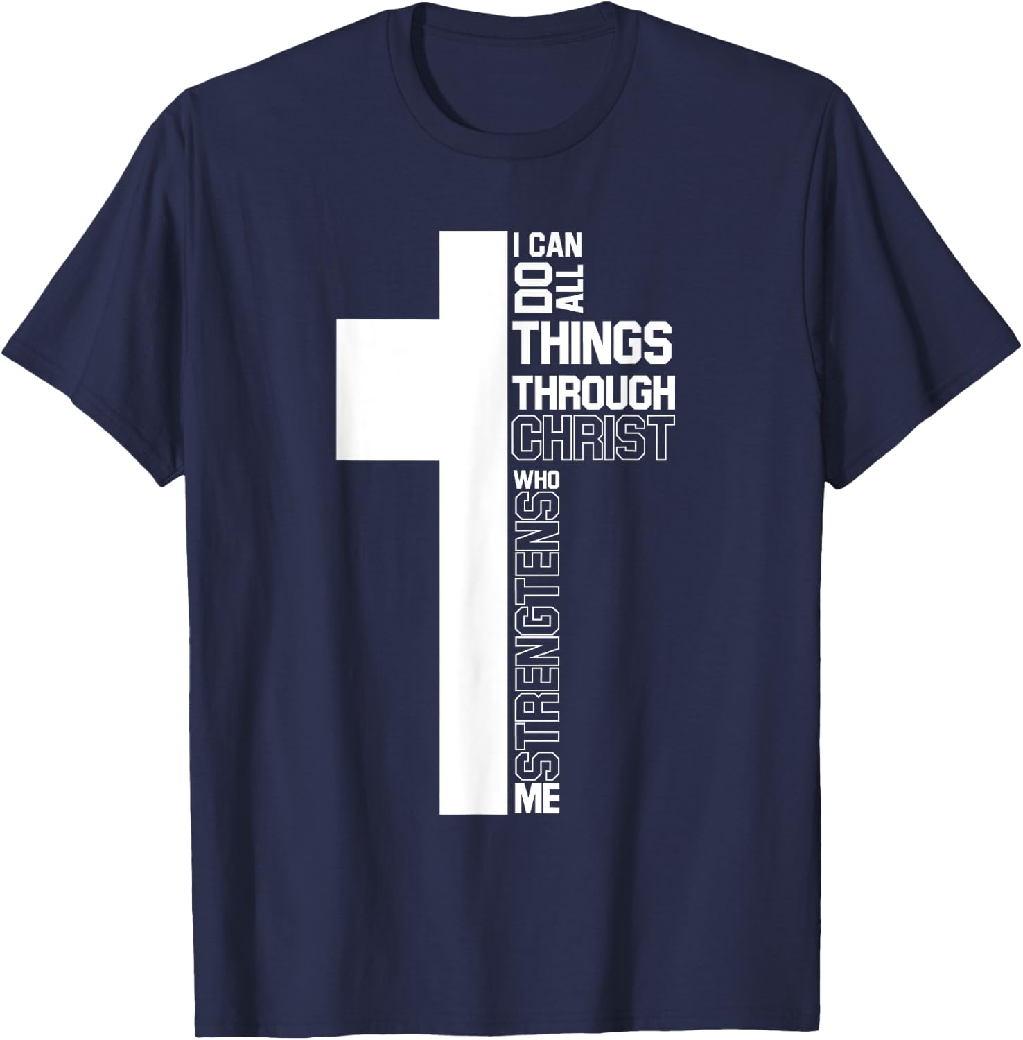 I Can Do All Things Through Christ Cross Christian Gifts T-Shirt - T-Shirt | Navy