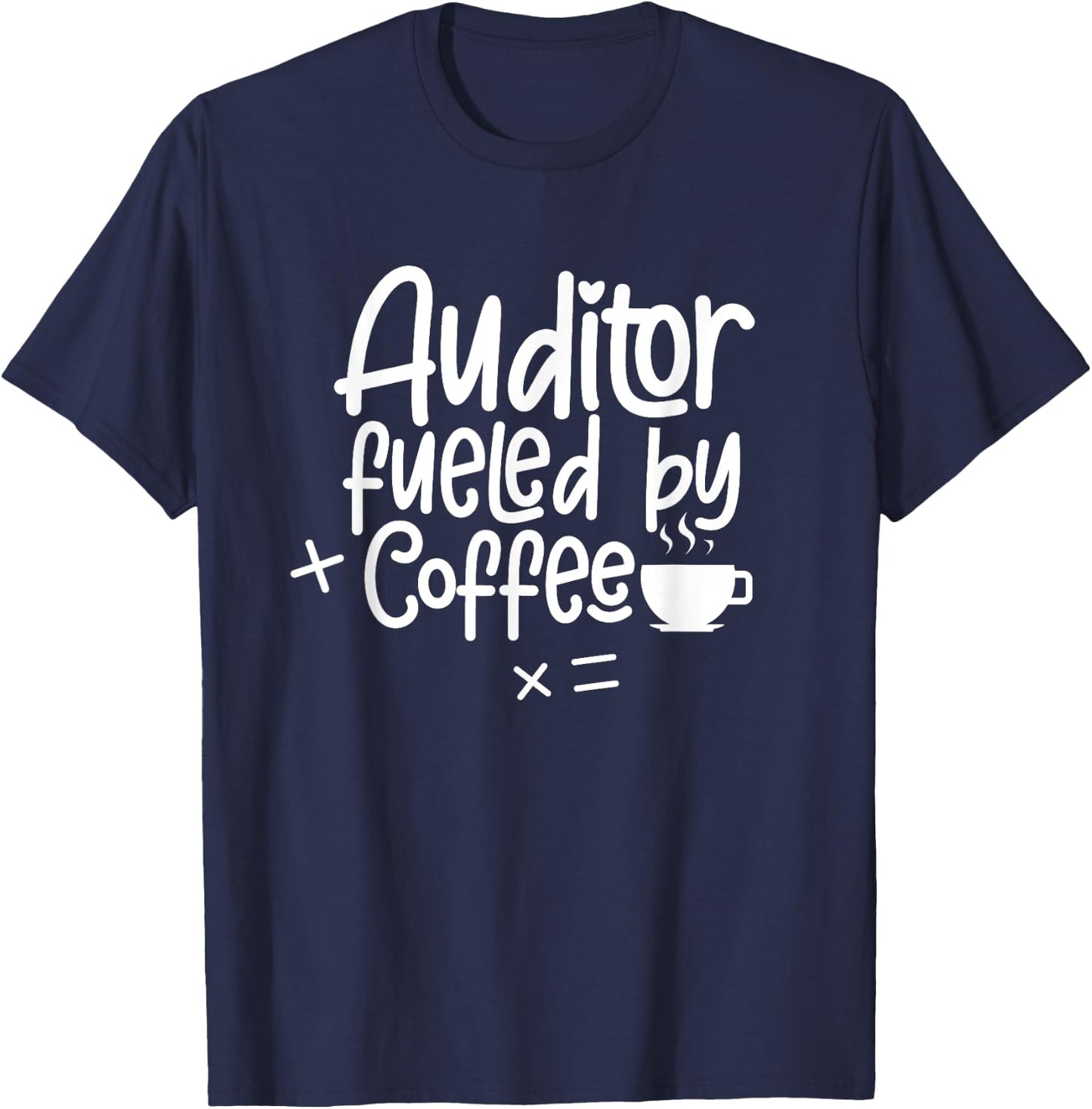 Auditor Fueled By Coffee Accountant Accounting Audit T-Shirt - T-Shirt | Navy