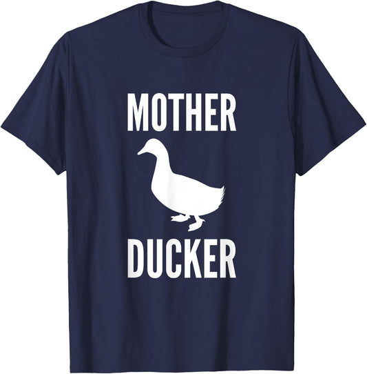 Mother Ducker Funny Duck Lover Humor Duck Pun T-Shirt - T-Shirt | Navy