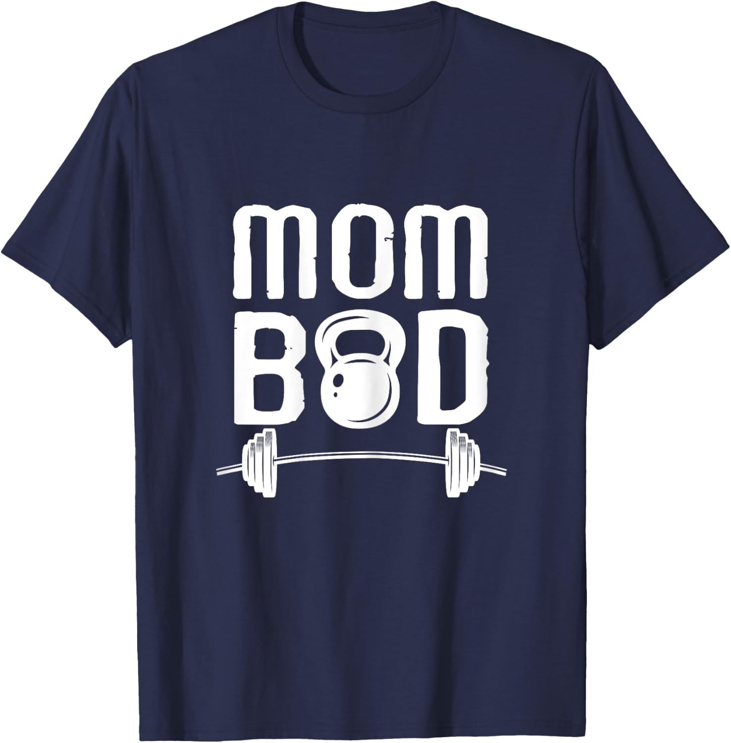 Workout Motivational Funny Mom Bod Mother's Day Gym T-Shirt - T-Shirt | Navy