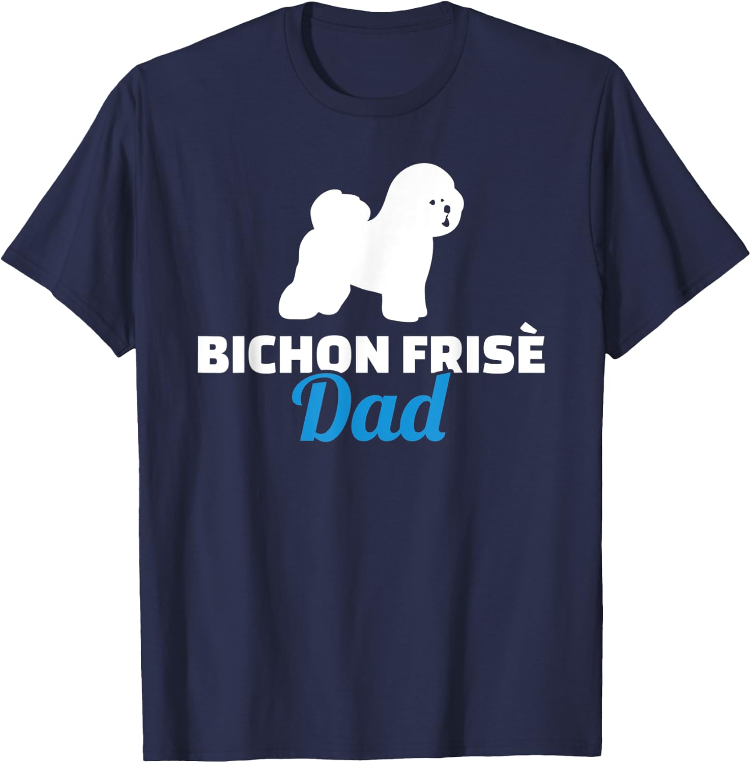 Bichon Frise dad T-Shirt - T-Shirt | Navy