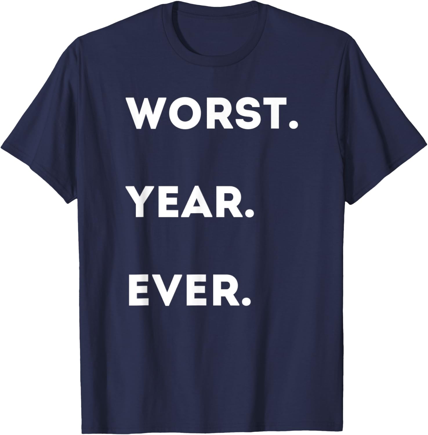 Worst Year Ever - Funny Sarcastic Social Distancing T-Shirt - T-Shirt | Navy