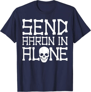Ghost Hunting Send Aaron in Alone Halloween Men Women Kids T-Shirt - T-Shirt | Navy