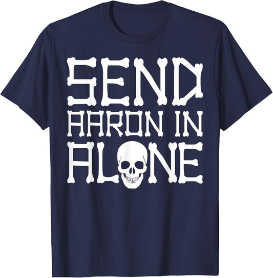 Ghost Hunting Send Aaron in Alone Halloween Men Women Kids T-Shirt - T-Shirt | Navy