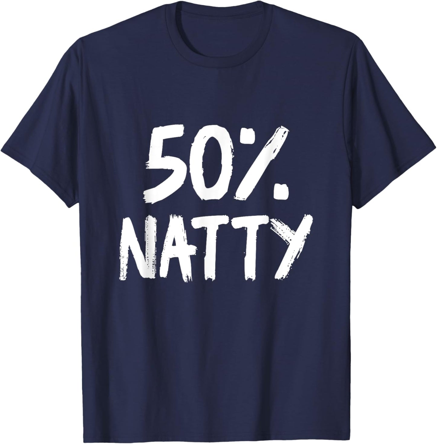 Funny 50 Percent Natty Steroid Joke Bodybuilding T-Shirt - T-Shirt | Navy