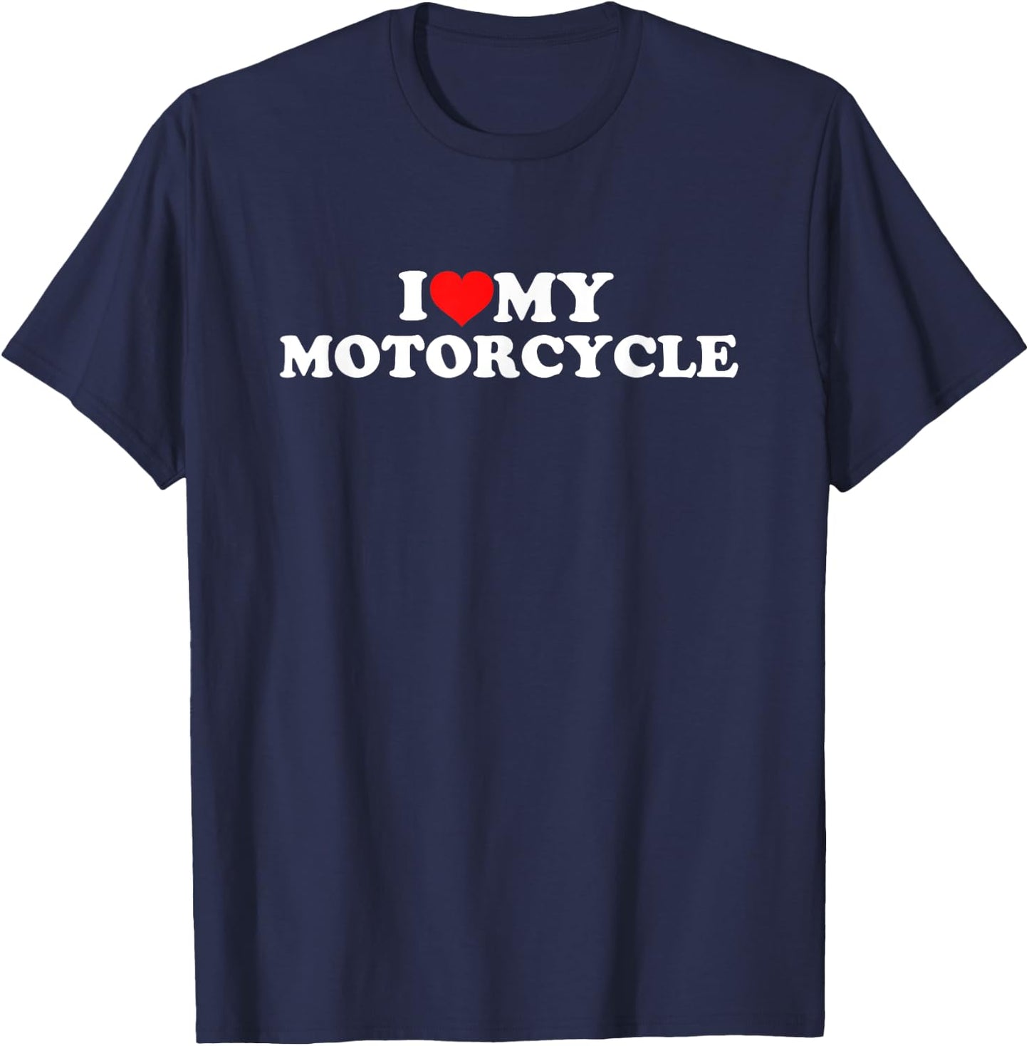 I Love My Motorcycle T-Shirt - T-Shirt | Navy