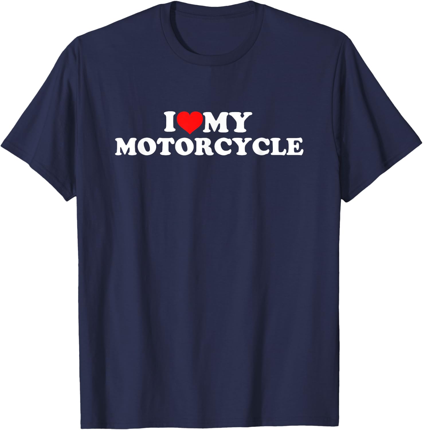 I Love My Motorcycle T-Shirt - T-Shirt | Navy