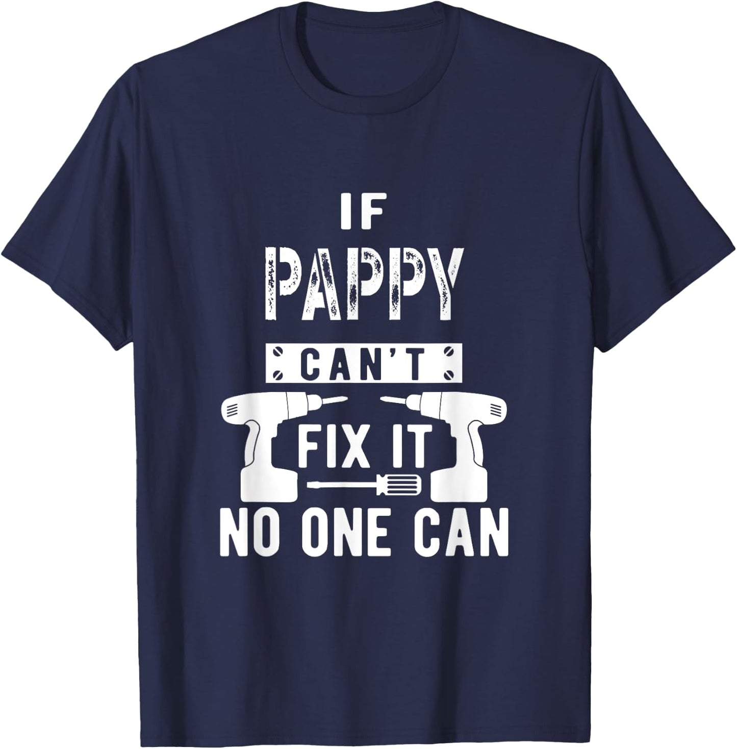 If Pappy Can't Fix It No One Can Grandpa T-Shirt - T-Shirt | Navy