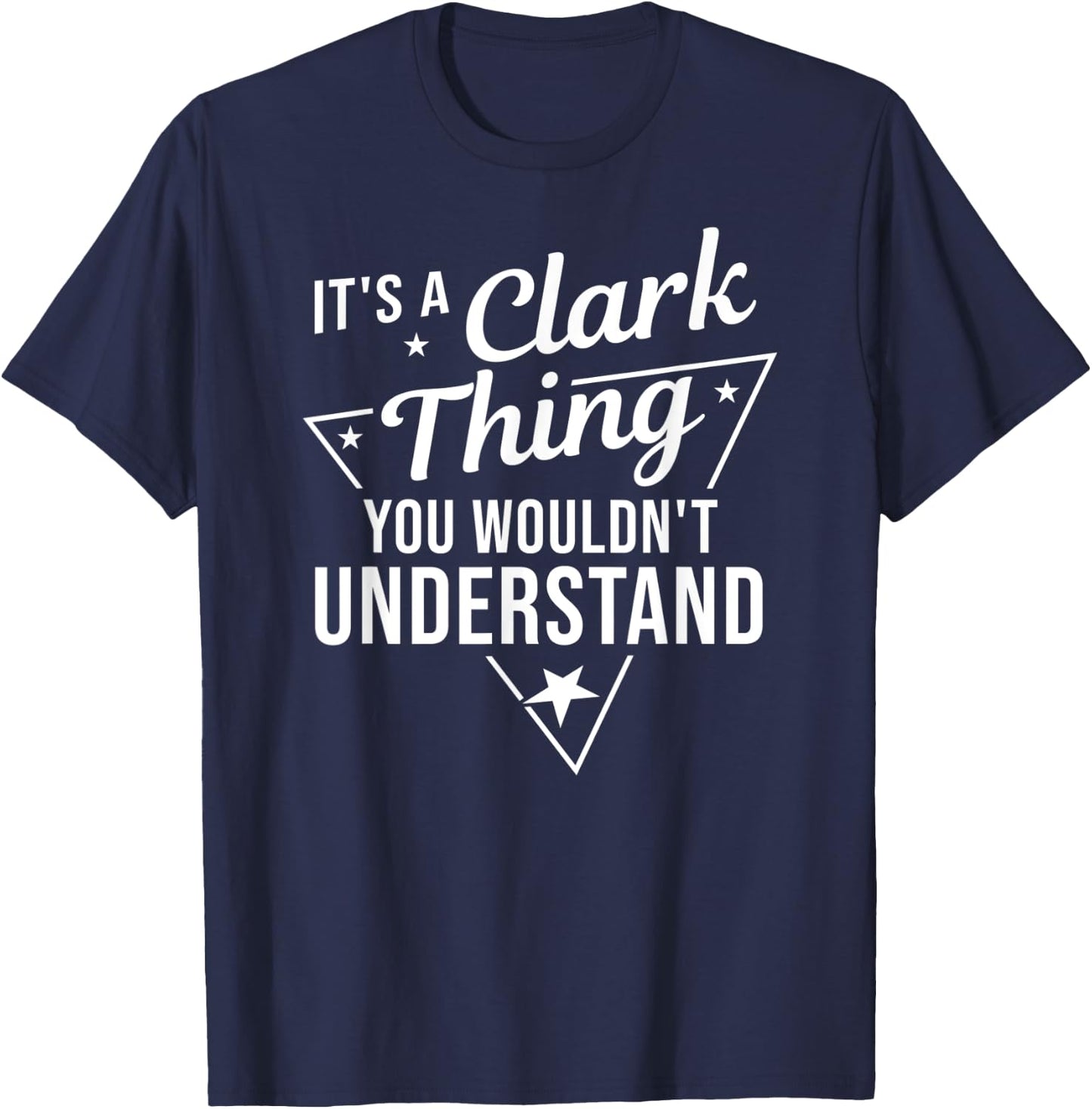 It's A Clark Thing You Wouldn't Understand Name Gift T-Shirt - T-Shirt | Navy