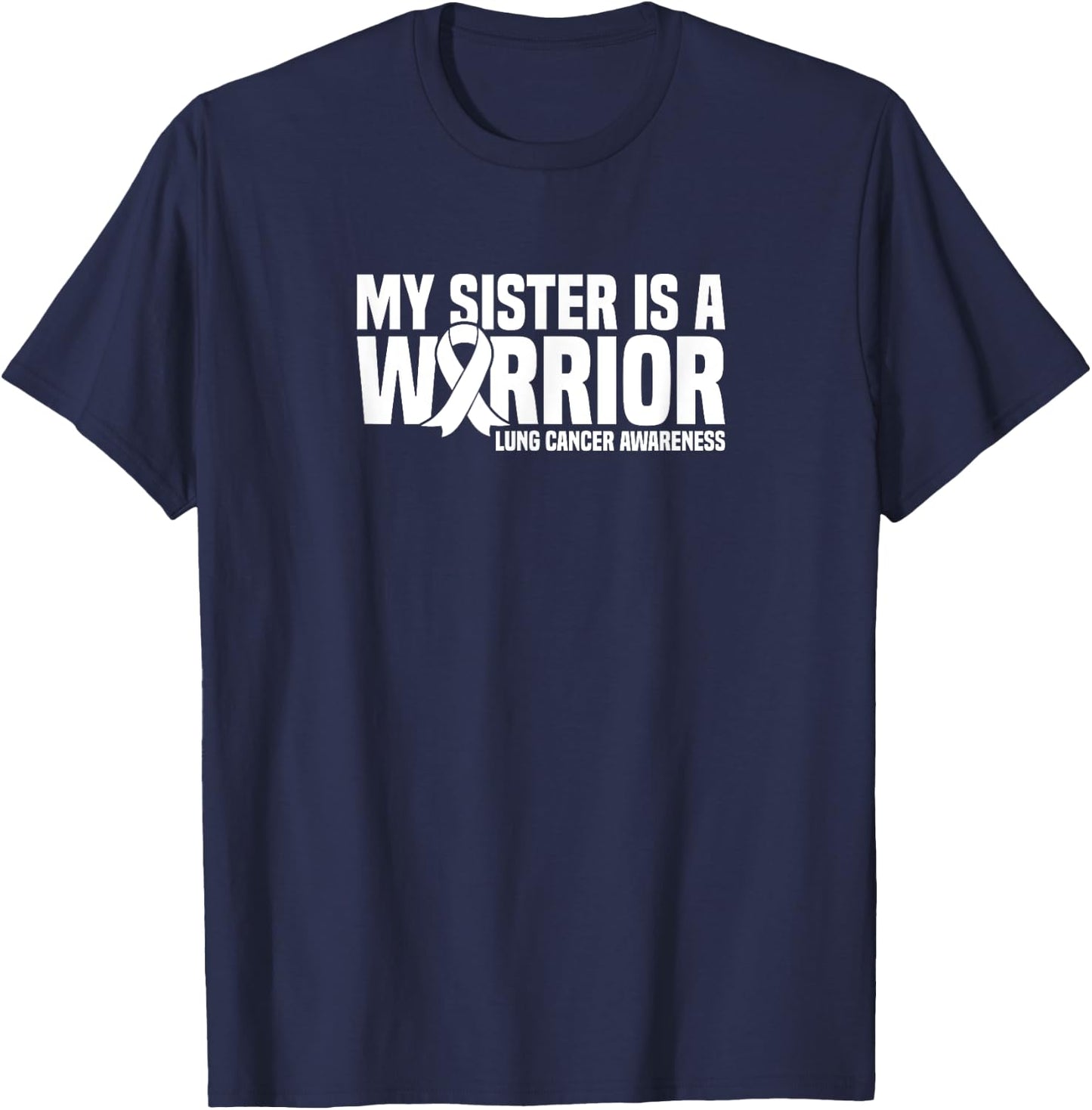 My Sister is a Warrior White Ribbon Lung Cancer Awareness T-Shirt - T-Shirt | Navy