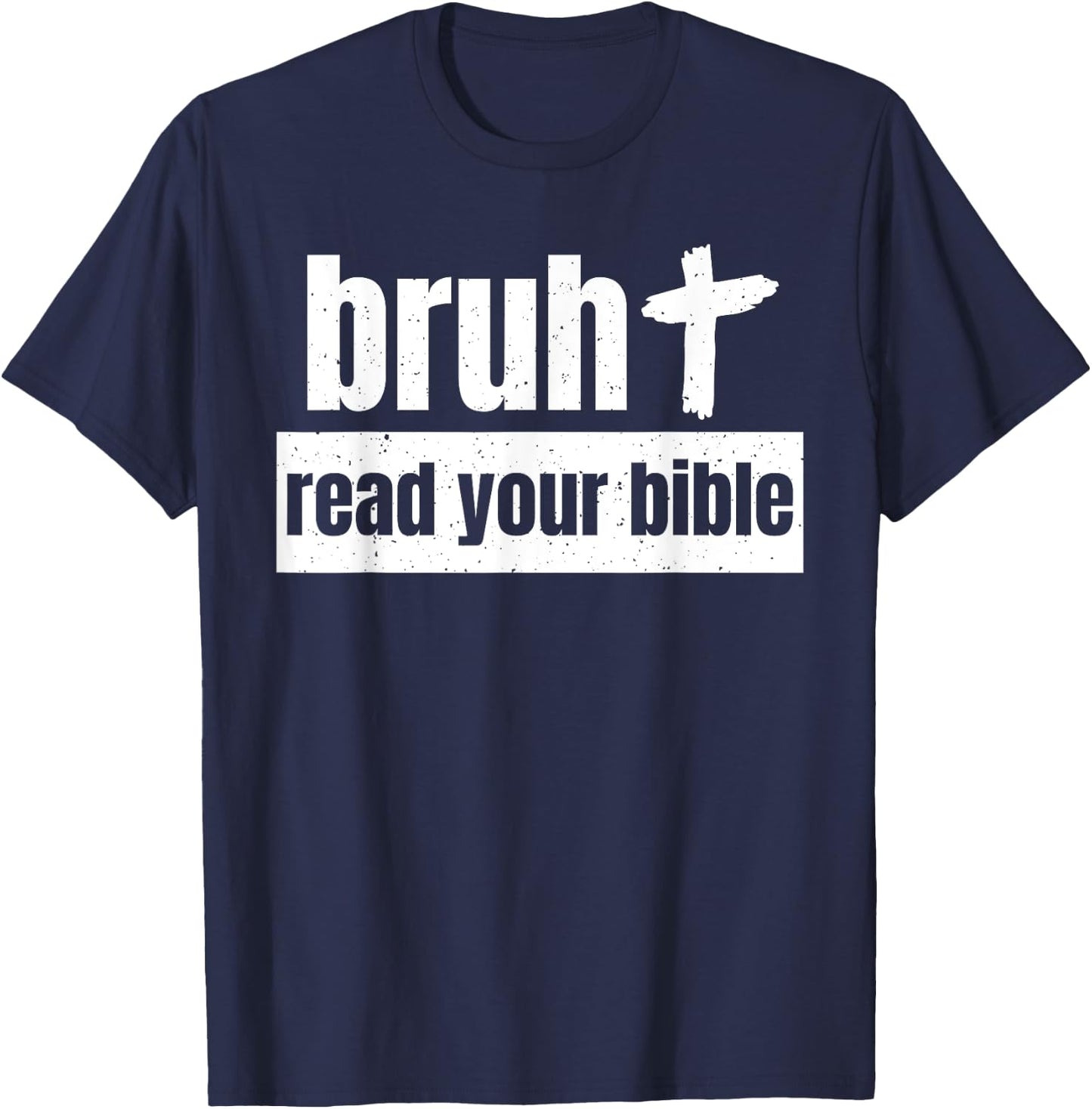 Read Your Bible God Christian Church Read Your Bible Church T-Shirt - T-Shirt | Navy