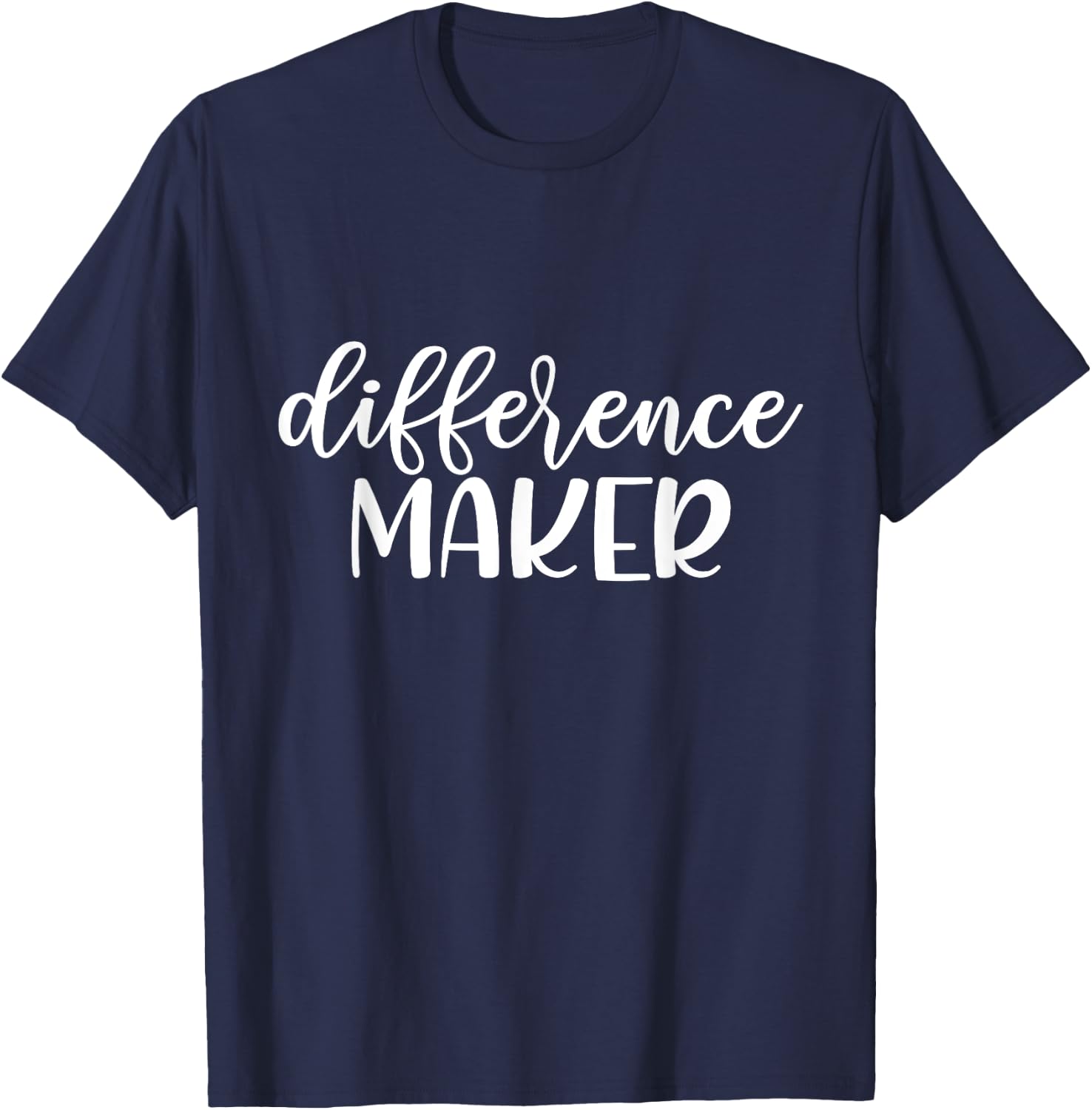 Difference Maker, Be The Change, Make a Difference, Empower T-Shirt - T-Shirt | Navy