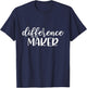 Difference Maker, Be The Change, Make a Difference, Empower T-Shirt - T-Shirt | Navy