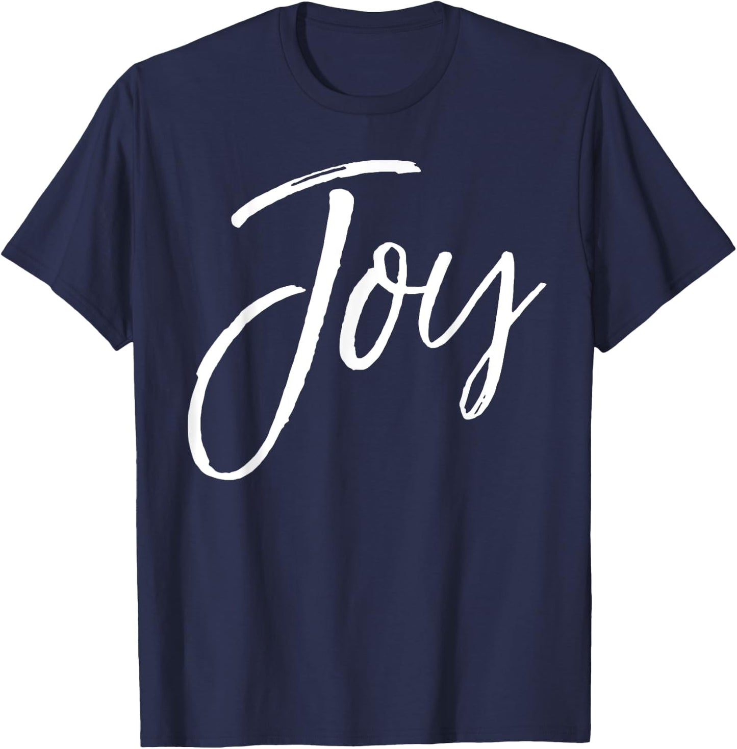 Joy Quote Happy Gift Cute Happiness Saying Joy T-Shirt - T-Shirt | Navy