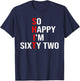 So Happy I'm Sixty Two Funny 62 Years Old 62nd Birthday T-Shirt - T-Shirt | Navy