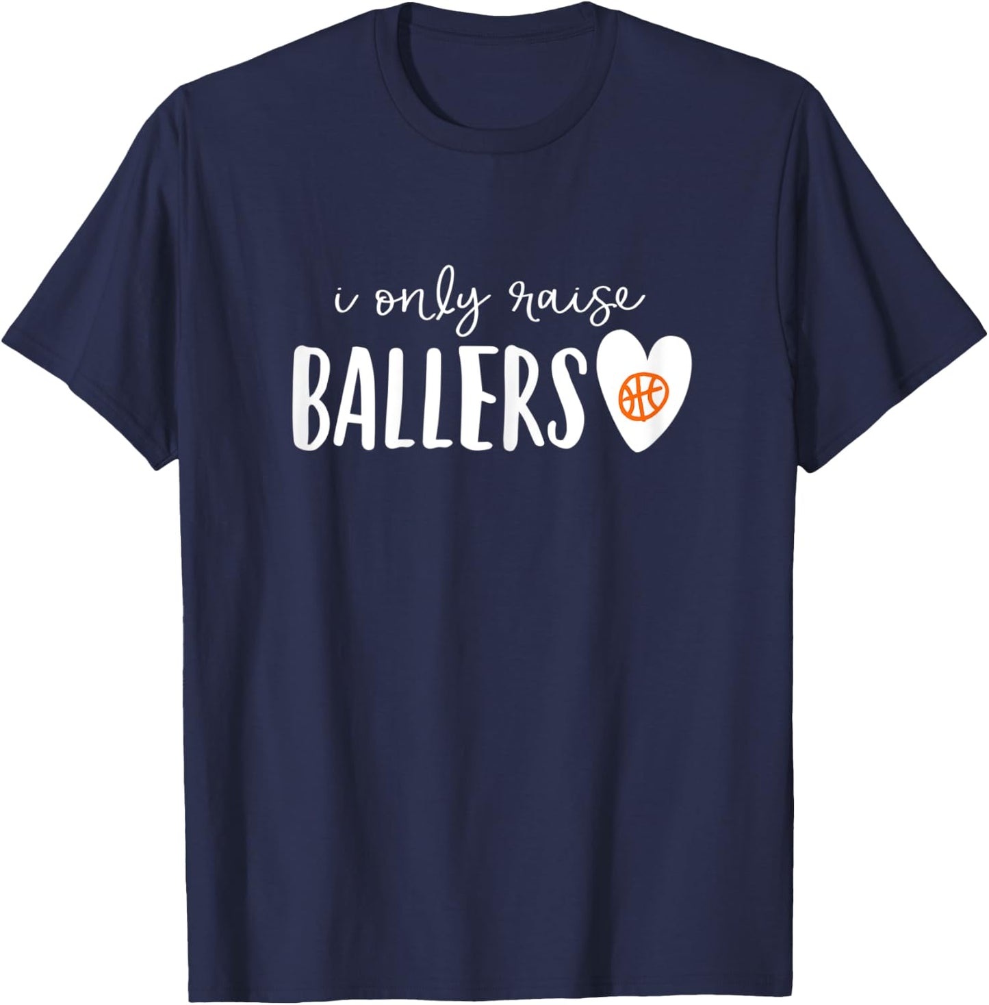 Basketball Mom I Only Raise Ballers T-Shirt - T-Shirt | Navy