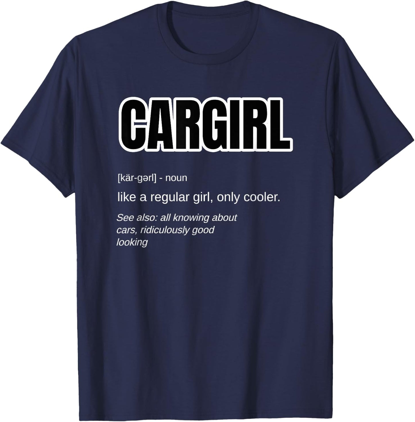 Funny Car Girl Gift - Cargirl Definition Car Chick T-Shirt - T-Shirt | Navy