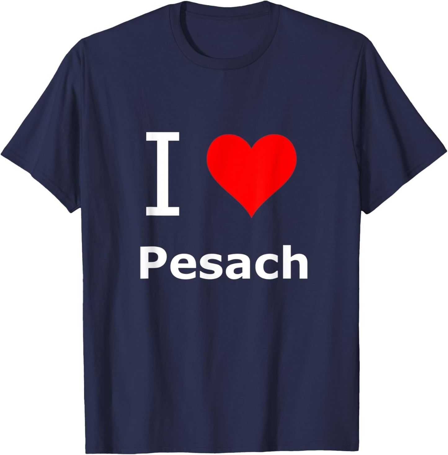 I Love Pesach / I Heart Pesach T-Shirt - T-Shirt | Navy