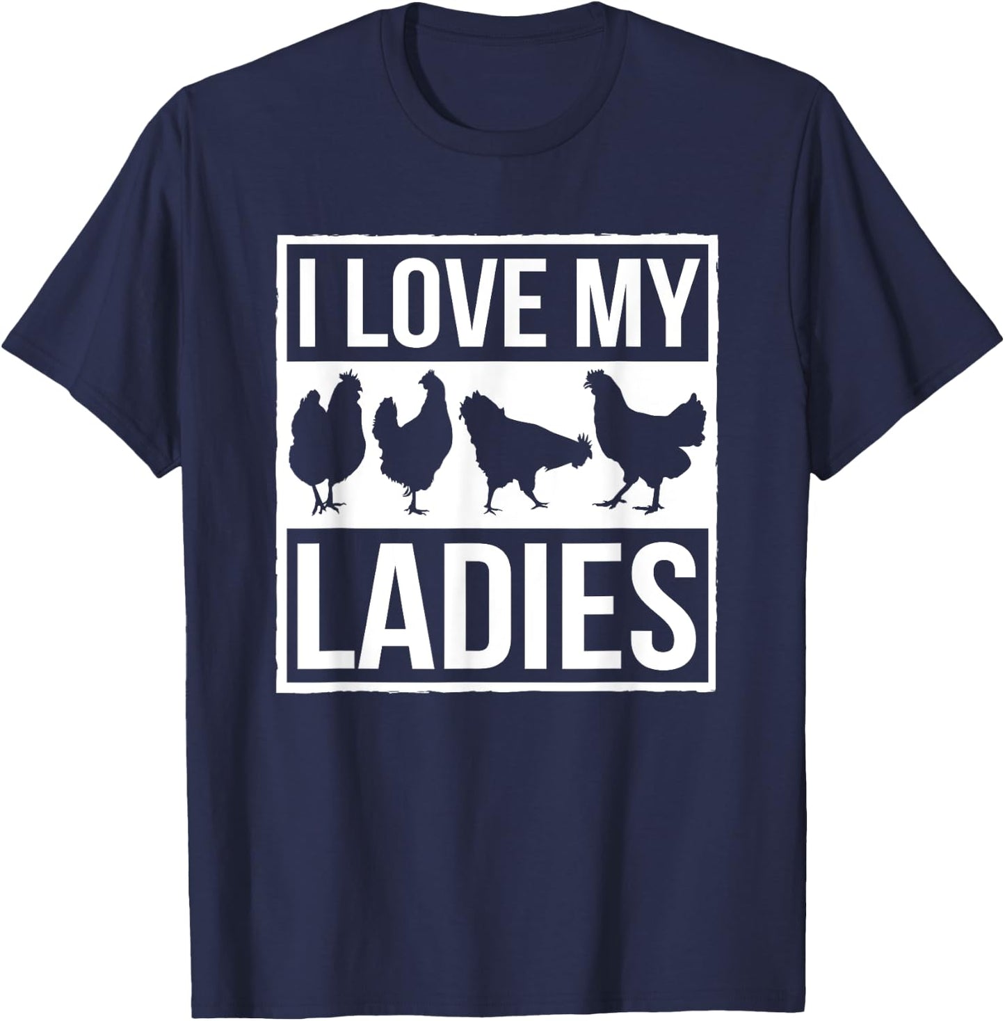 I Love My Ladies Farmer Chicken Owner T-Shirt - T-Shirt | Navy