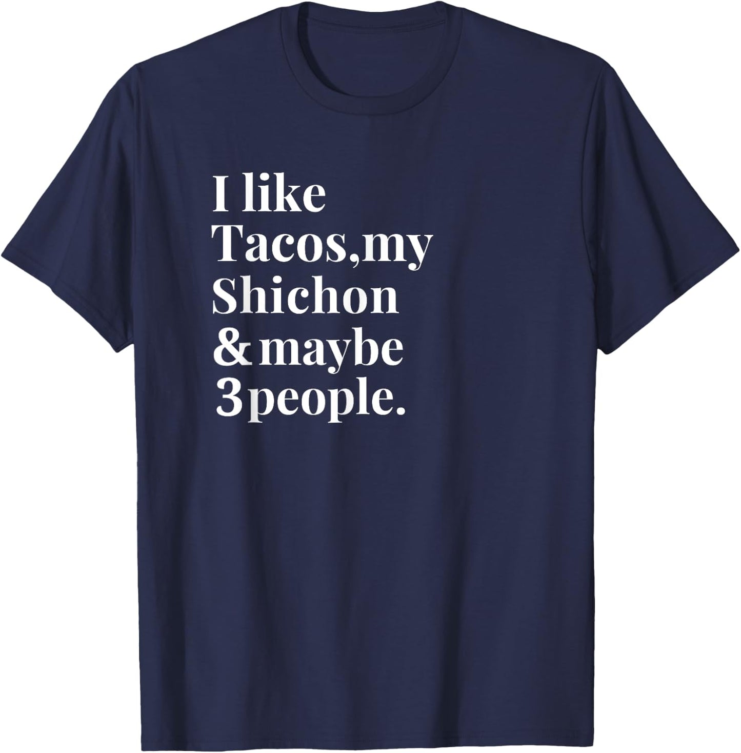 Shichon Dad Mom Owner Dog Tacos Lover Women Men Gift T-Shirt - T-Shirt | Navy