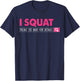 I Squat Please See Back for Details Women T-Shirt - T-Shirt | Navy