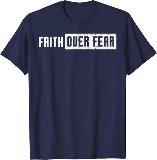 Faith Over Fear Jesus Christian Catholic Religion God Gift T-Shirt - T-Shirt | Navy