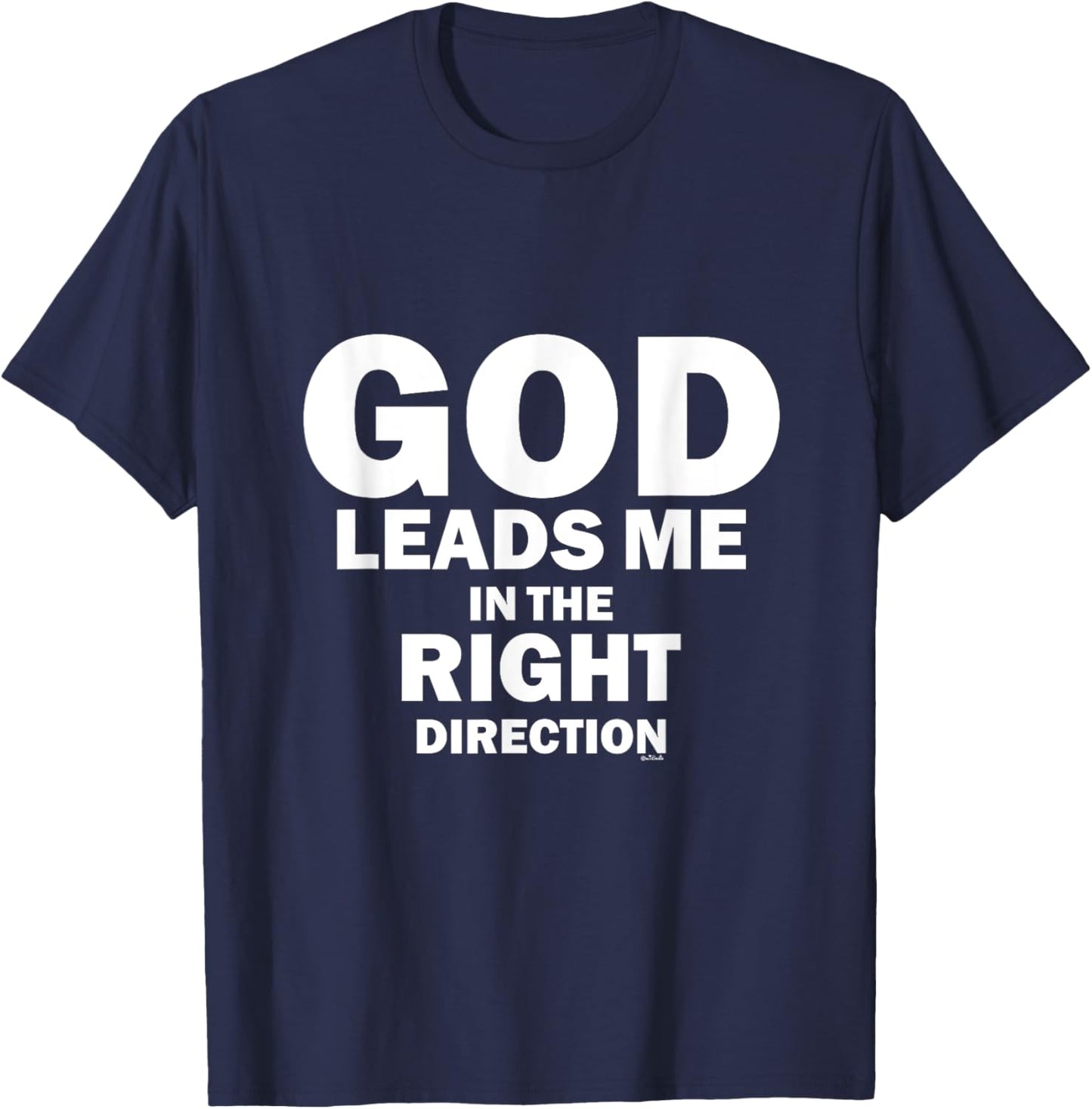 God Leads Me in the Right Direction T-Shirt - T-Shirt | Navy