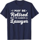 Retired Lawyer Always Attorney Gift T-Shirt - T-Shirt | Navy