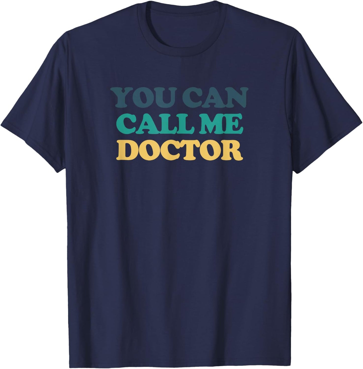 You can call me doctor T-Shirt - T-Shirt | Navy