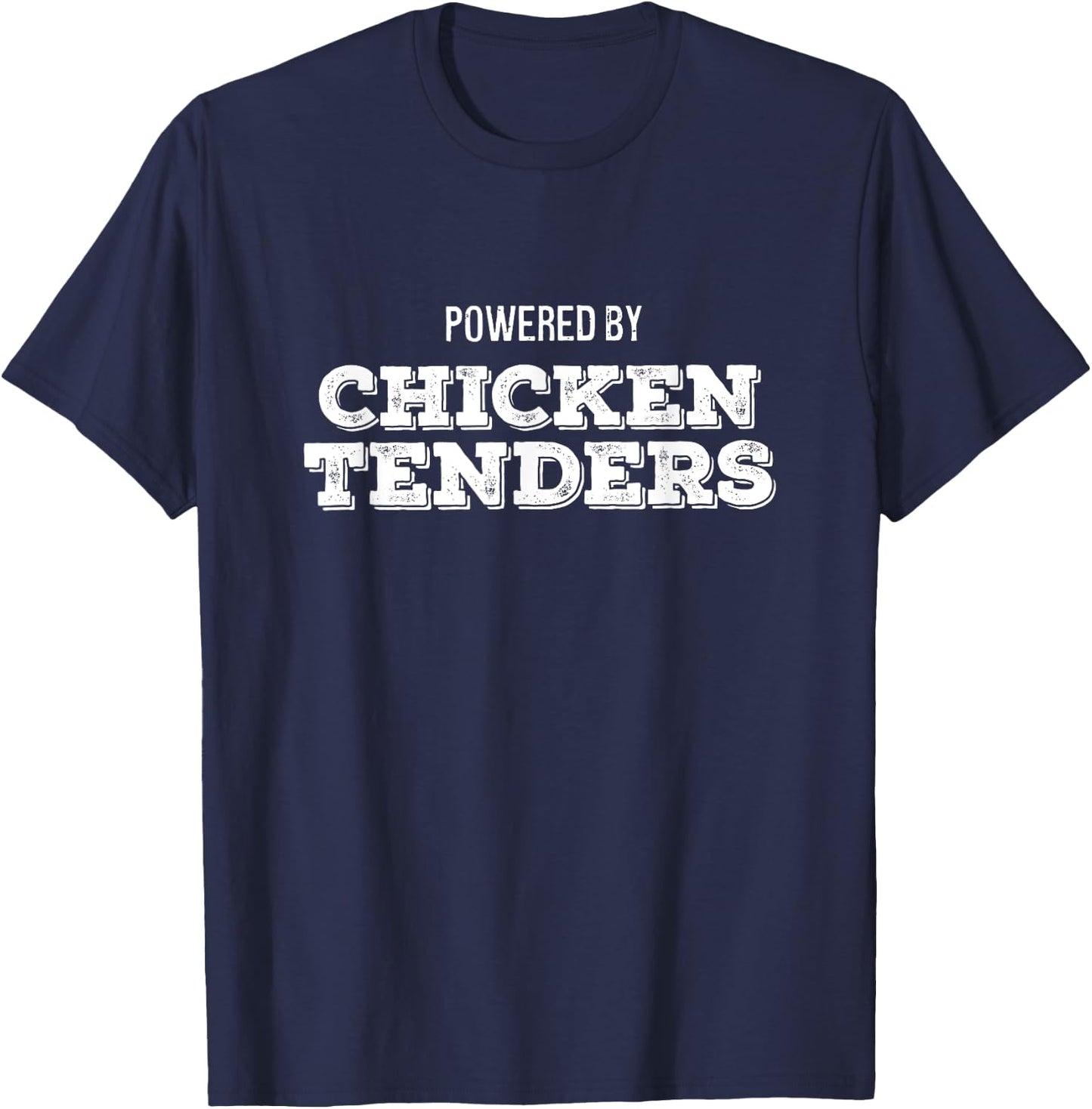 Powered by Chicken Tenders Funny Nuggets Lover T-Shirt - T-Shirt | Navy