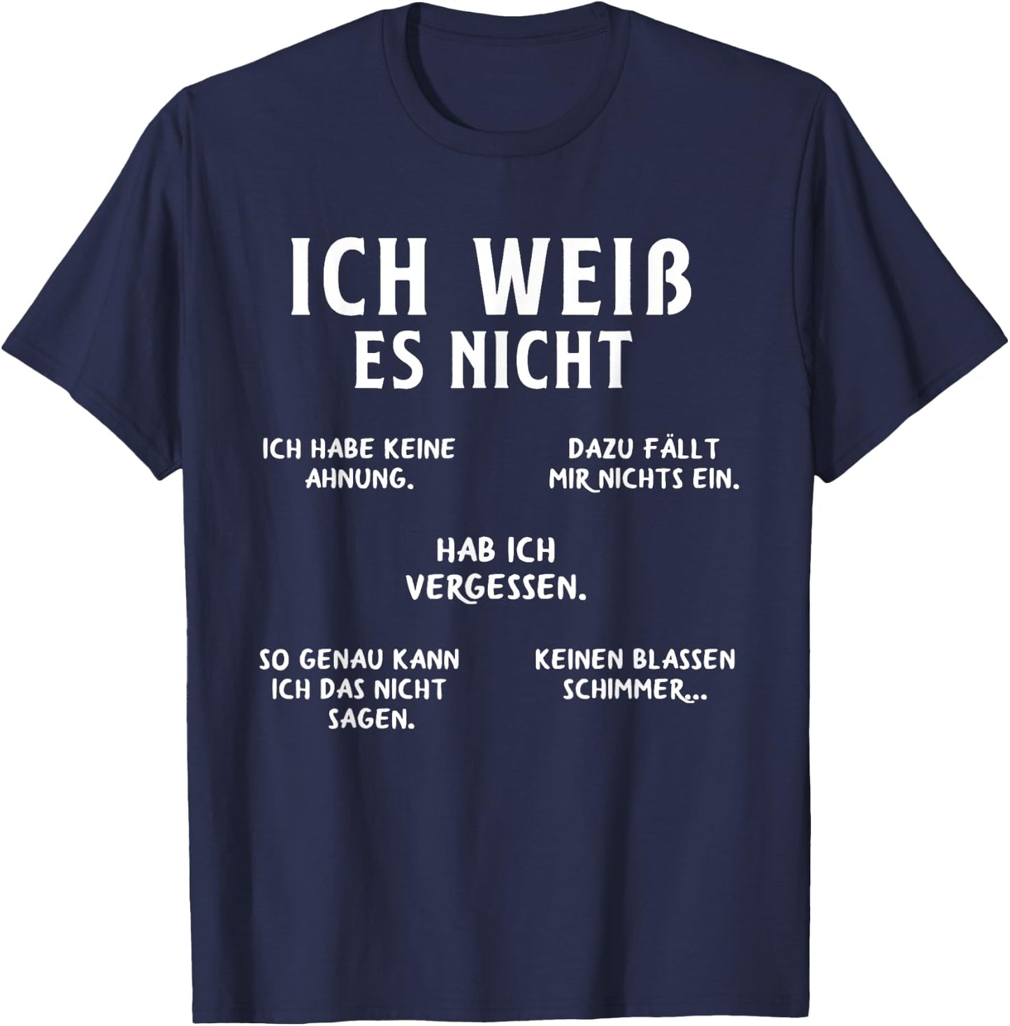 Ich Weiss Es Nicht Funny German Student German Speakers T-Shirt - T-Shirt | Navy