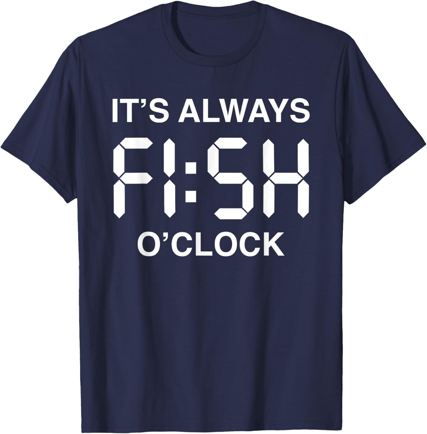 Fish O'Clock Funny Fishing Fisherman Father's Day Gift Men T-Shirt - T-Shirt | Navy