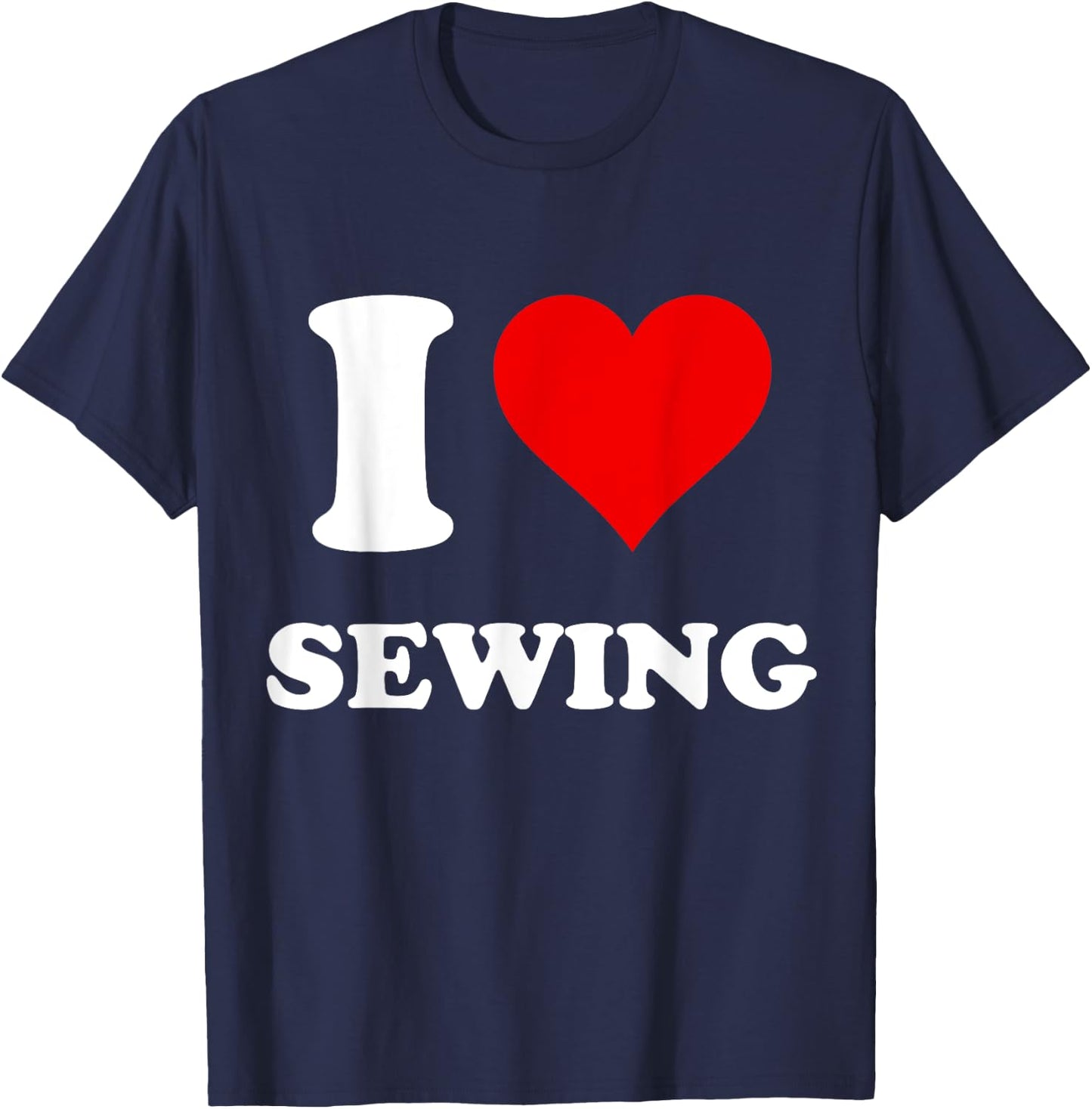 I Heart Sewing I Love Sewing T-Shirt - T-Shirt | Navy