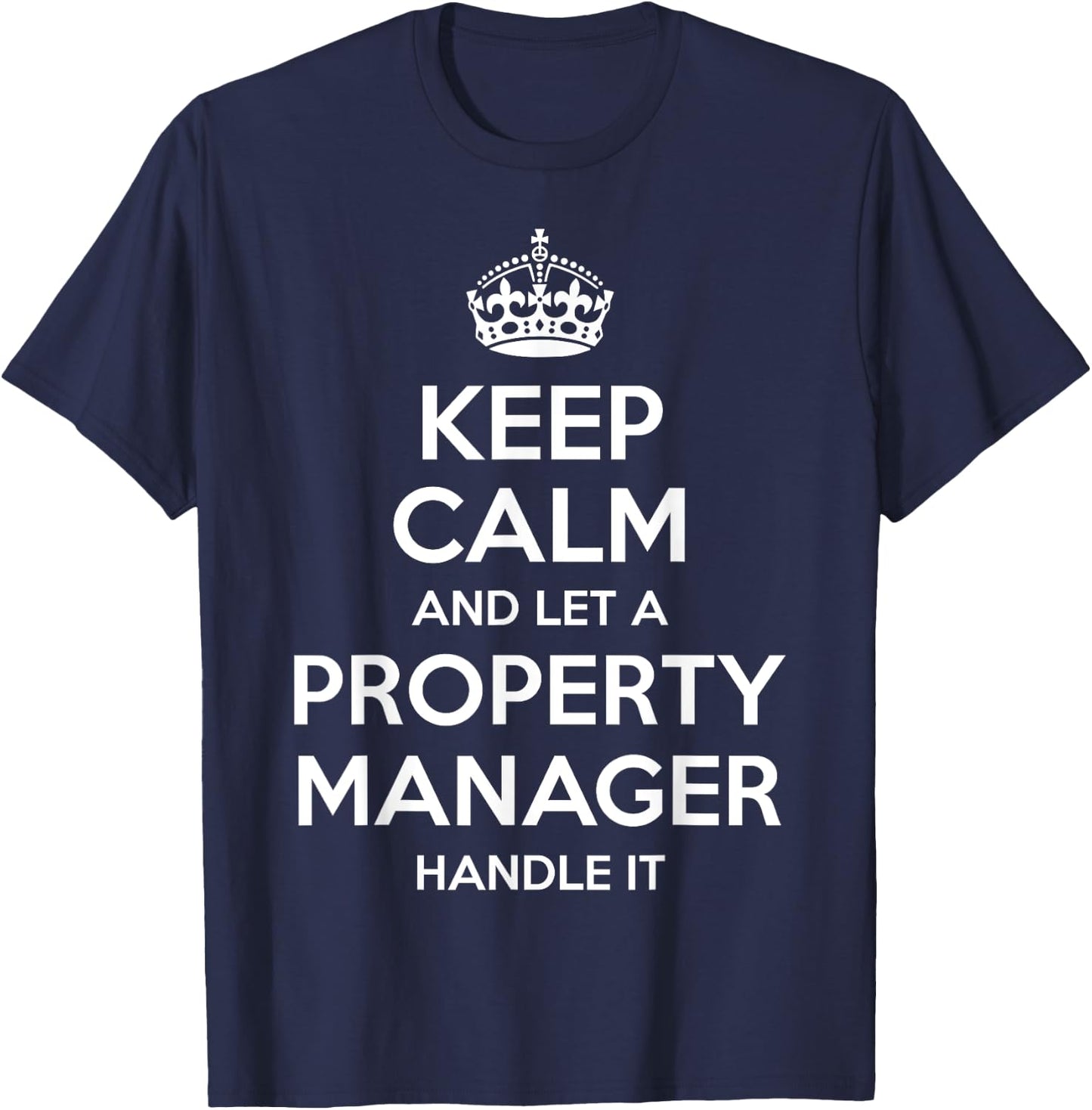 Personalized Keep Calm Graduation Christmas Team PROPERTY MANAGER Gift Funny Job Title Profession Birthday T-Shirt - T-Shirt | Navy