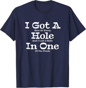 Funny Golfing Golf Golfer Beer I Got A Hole In One Lost Ball T-Shirt - T-Shirt | Navy